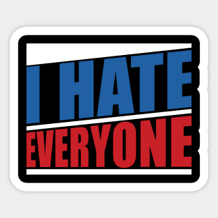 I hate everyone Sticker